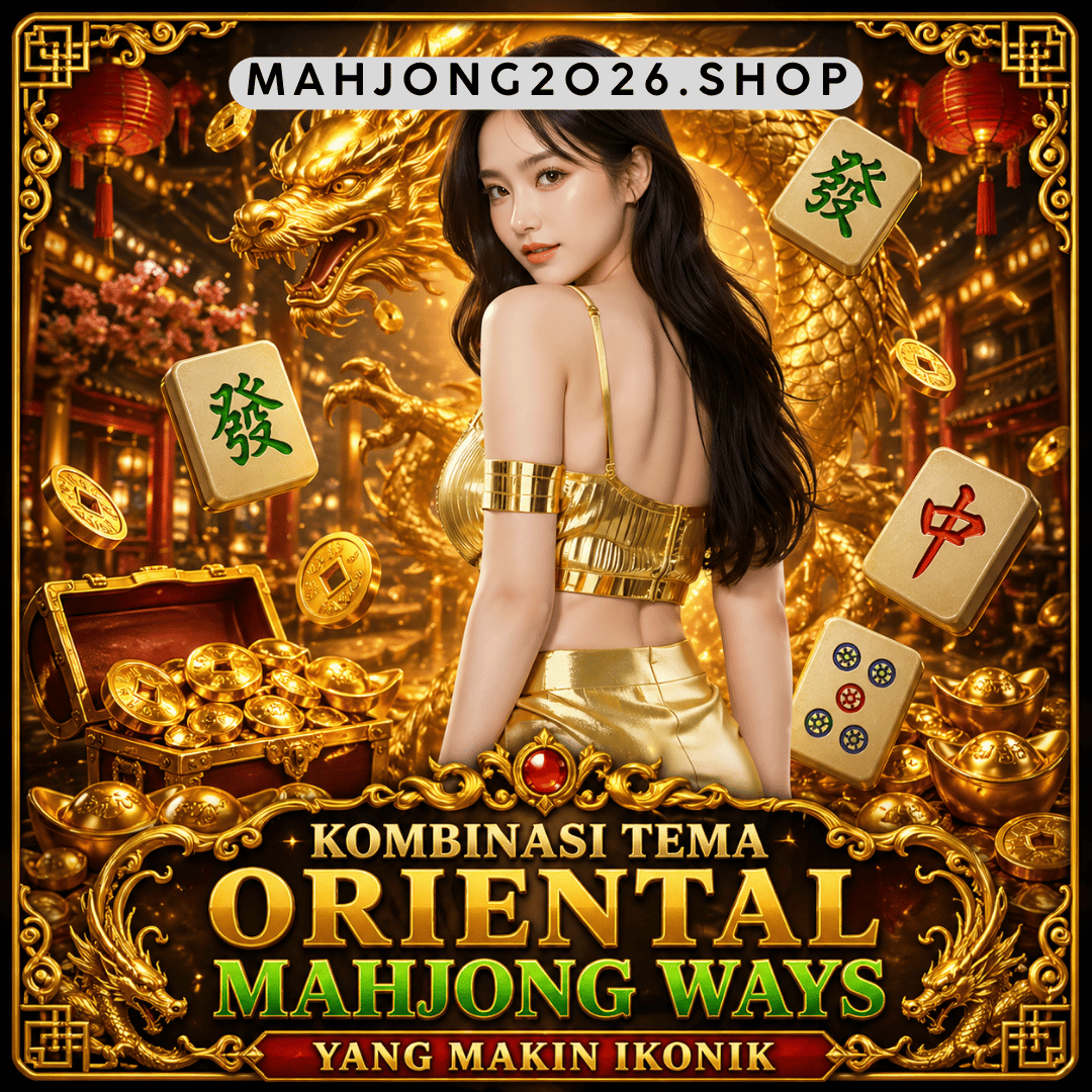 Kombinasi Tema Oriental Mahjong Ways